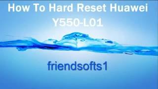 How To Hard Reset Huawei Y550 L01