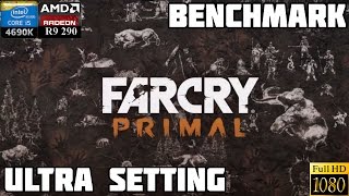 Far Cry Primal - R9 290 Benchmark Test - Ultra 1080P