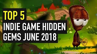 Top 5 Indie Game Hidden Gems - June 2018