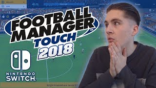 FOOTBALL MANAGER 2018 ON NINTENDO SWITCH! (Gameplay and First Look)