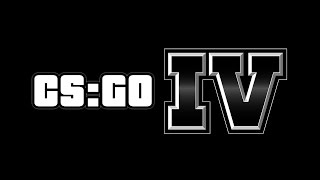 CS:GO IV