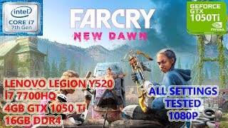 Far Cry New Dawn i7 7700HQ GTX 1050 Ti (All Settings Tested)