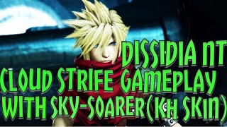 Dissidia Final Fantasy NT - Cloud Strife Gameplay With Sky-Soarer (KH Skin)