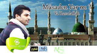 Sedat Uçan Müsaden Var mı Ya Rasulallah