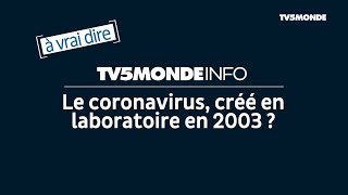 Coronavirus - Analyse des fake news : un virus "connu depuis 2003" et "fabriqué en laboratoire" ?