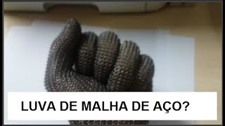 Luva de aço! Já viu?