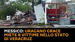 #Messico: uragano #Grace miete 8 vittime nello stato di #Veracruz