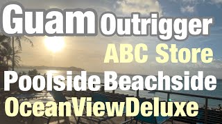 ２０１９ ② グアム アウトリガー部屋からの眺め、ビーチサイド、プールサイド、ABCストアの様子 Guam outrigger