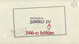 Bacanaqlar - Gəlin qulluğu (346-cı bölüm)
