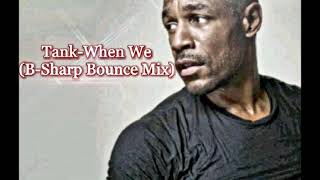 Tank - When We (Clean) (New Orleans Bounce Mix)
