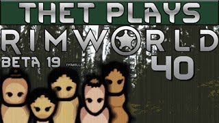 Thet Plays Rimworld Beta 19 Part 40: Cats Into Cows [Vanilla]