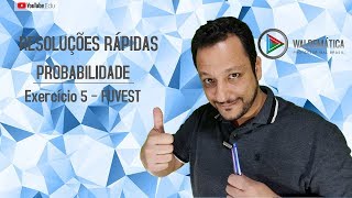 PROBABILIDADE - FUVEST (Q.5) | Resoluções Rápidas - Lista de Exercícios | Waldemática