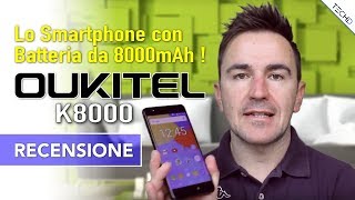 Oukitel K8000 e la sua Batteria (quasi) Infinita - RECENSIONE - ITA