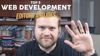 Top 5 Web Development IDEs and Editors