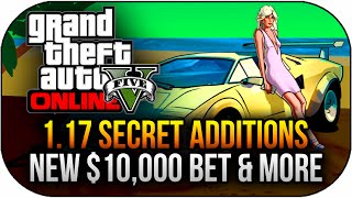 GTA 5 Online - 1.17 Secret Additions,New $10,000 Betting & More Online ! (GTA 5 1.17 Update)