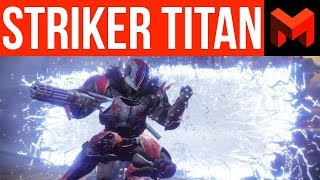 Destiny 2: Striker Titan is Amazing (Best Class / Build)