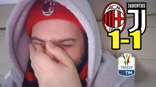 NON NE POSSO PIÙ || Milan-Juventus 1-1 [Coppa Italia]
