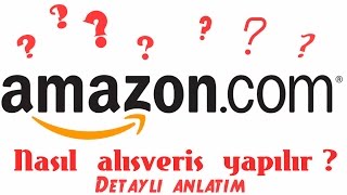 Amazon.com 'dan Nasıl Alışveriş Yapılır - Üyelik -  Detaylı Anlatım