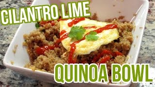 5 Minute Meal - Easy Cilantro Lime Quinoa Bowl Recipe