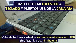 Como instalar luces LED a un teclado de laptop canaima "poner luces al teclado y puertos USB"