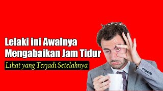 MULAI SEKARANG JANGAN DIABAIKAN, INILAH EFEKNYA JIKA ANDA SELALU MENGABAIKAN JAM TIDUR