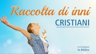 Canzoni Cristiane Evangeliche con testo - canti di lode
