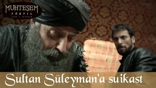 Sultan Süleyman'a Suikast - Muhteşem Yüzyıl 119.Bölüm