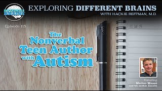 The Nonverbal Teen Author with Autism, with Matteo and Annette Musso  | EDB 115