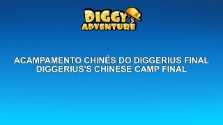 ACAMPAMENTO CHINÊS DO DIGGERIUS FINAL (DIGGERIUS'S CHINESE CAMP FINAL)