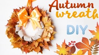 Декоративный ВЕНОК ИЗ ЛИСТЬЕВ - Осенние поделки / DIY NataliDoma