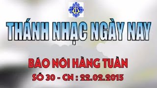 Thánh Nhạc Ngày Nay - Báo Nói Hằng Tuần số 30 (T 2.2015)