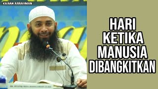 HARI KETIKA MANUSIA DIBANGKITKAN DARI KUBURANNYA "HARI KIAMAT" - USTADZ SYAFIQ RIZA BASALAMAH