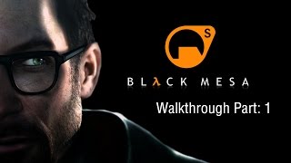 Black Mesa: Source Walkthrough Part 1 (No Commentary) [1080p]{HD}