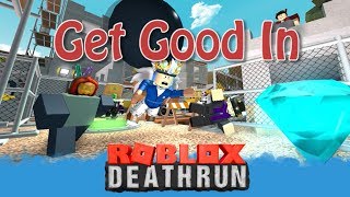 HOW TO GET GOOD IN ROBLOX DEATHRUN | ROBLOX