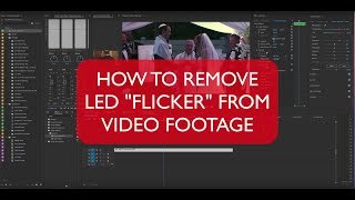 How to Remove LED Flicker from Video Footage