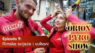 ORION PYRO SHOW S2E9: Rimske svijeće i vulkani
