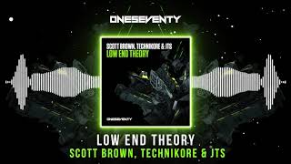 Scott Brown, Technikore & JTS - Low End Theory [OneSeventy]