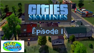 [FR] Cities: Skyline - Épisode 1