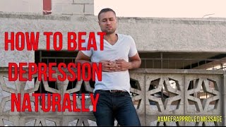 How To Beat Depression Naturally And Feel Awesome without Drugs #Ameerapproved