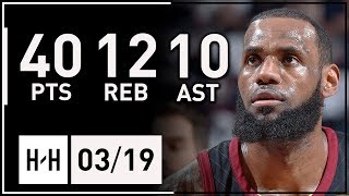 LeBron James Triple-Double Full Highlights vs Bucks (2018.03.19) - 40 Pts, 12 Reb, 10 Ast, BEAST!