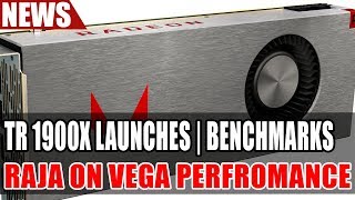 AMD Launch 1900X With Benchmarks | Raja Koduri on Vega Price & Performance