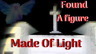 Paranormal activity in the Cemetery