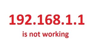 192.168.1.1 is not working or Can not access Gateway Address