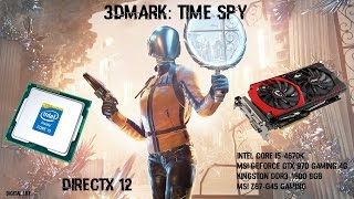 3DMARK: Time Spy DirectX 12 Benchmark (Intel I5-4670K+ MSI GeForce GTX970)