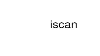 How to pronounce iscan