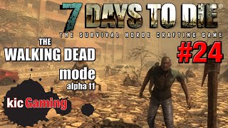 Let's Play 7 Days to Die Walking Dead mode Ep 24 - Fin. - 7DTD alpha 11 gameplay