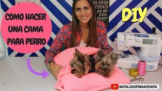 Como hacer cama para perros / DIY -Házla tu mismo - Tips by Natalia Ospina