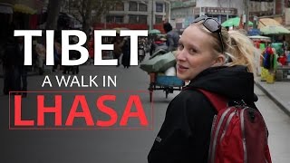 WEWANNAGO TIBET: A walk in Lhasa