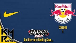 Lets Play Football Manager 2018, Alternate Reality Save, Red Bull Leyton Orient Ep1 FM 2018 FM 18