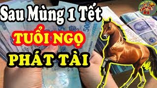 Tuổi Ngọ  Sau Ngày Mùng 1 Tết 2020 Trúng Mánh Đổi Đời Trở Thành Đại Gia